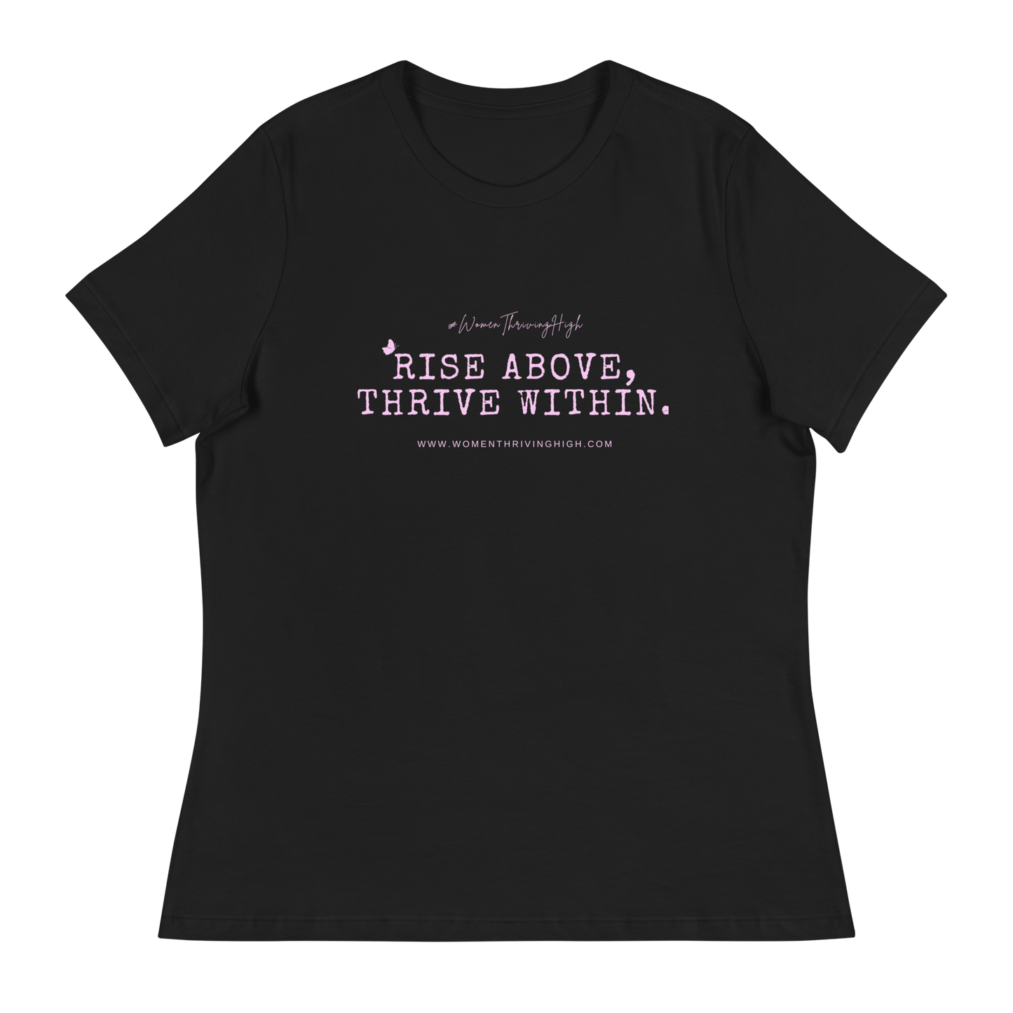 Rise above, thrive within. Women's Relaxed T-Shirt