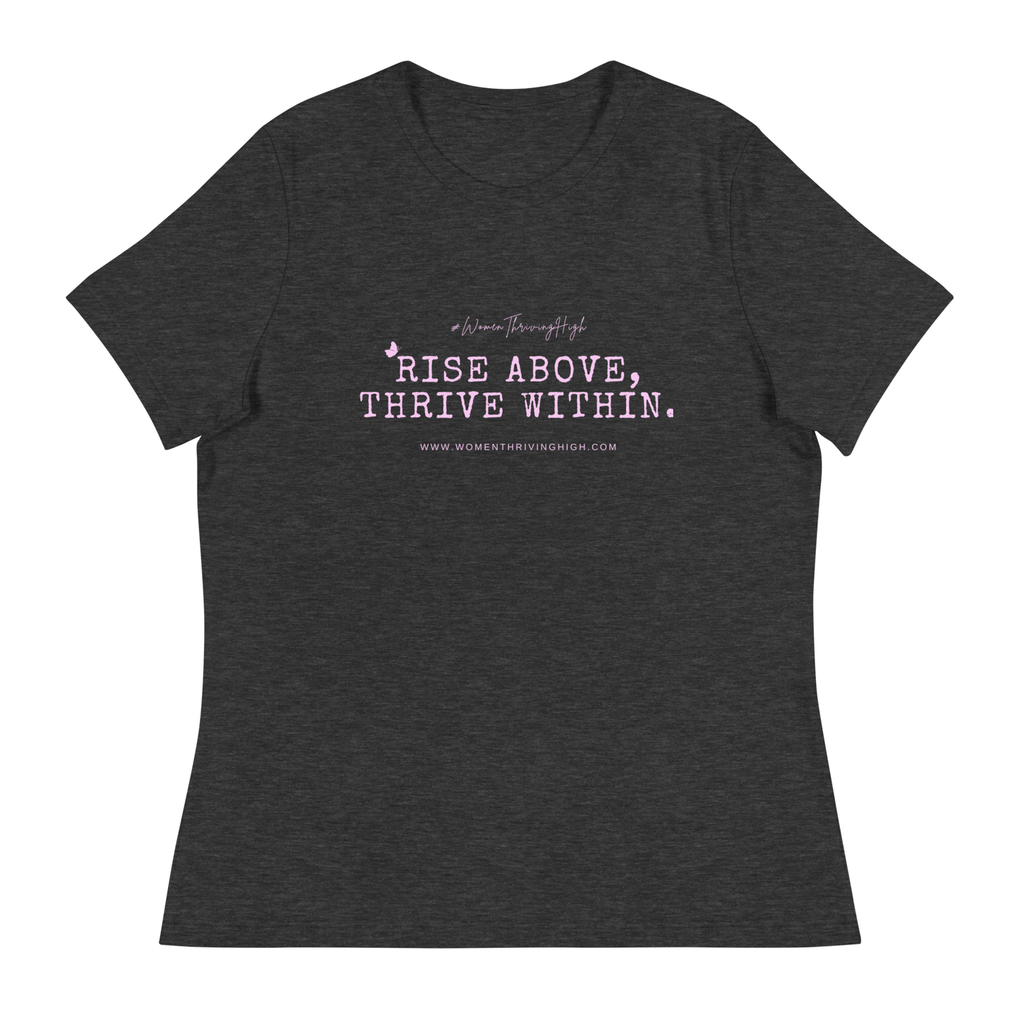 Rise above, thrive within. Women's Relaxed T-Shirt