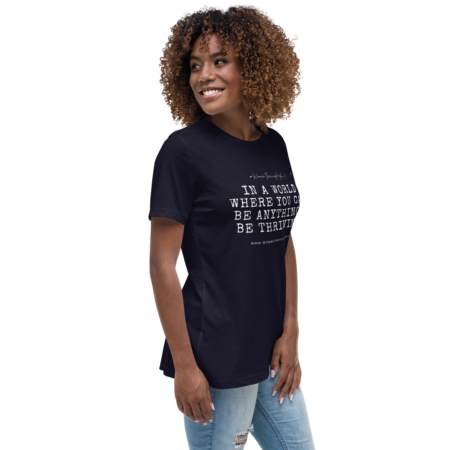 In a world where you can be anything, be thriving. Women's Relaxed T-Shirt