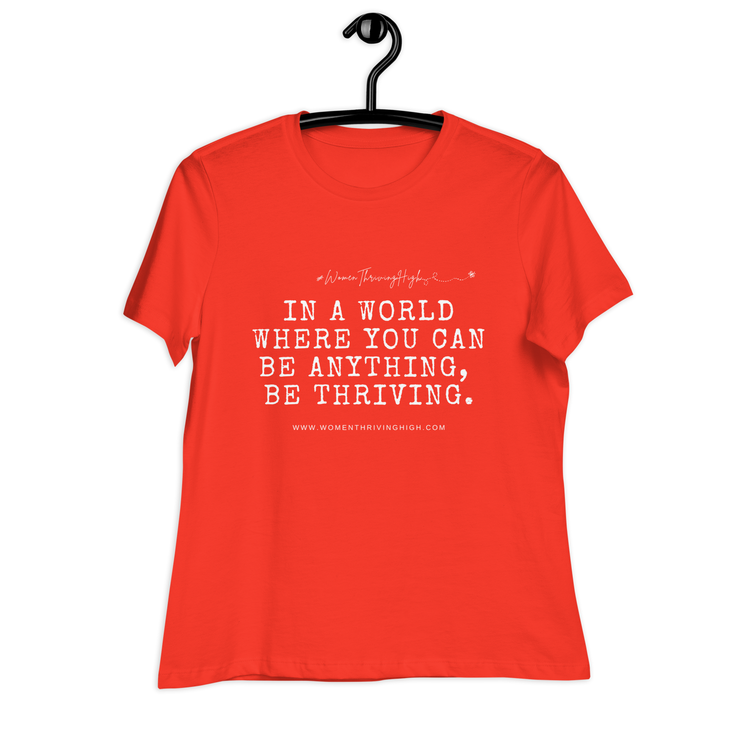 In a world where you can be anything, be thriving. Women's Relaxed T-Shirt