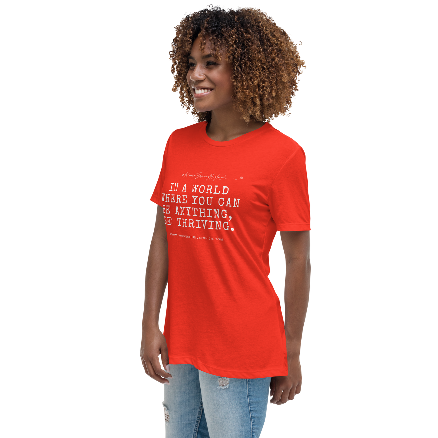 In a world where you can be anything, be thriving. Women's Relaxed T-Shirt